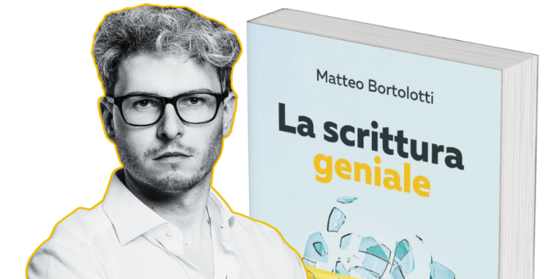 LA SCRITTURA GENIALE- incontro con l'autore Matteo Bortolotti 